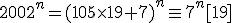 2002^n=(105\times 19+7)^n\equiv 7^n [19]